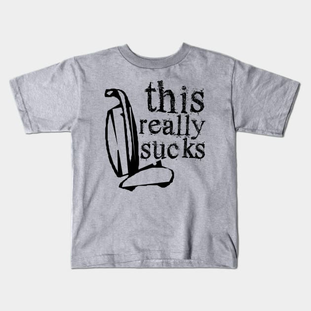 This Really Sucks Funny Pun Punny Crude Humor design Kids T-Shirt by nikkidawn74